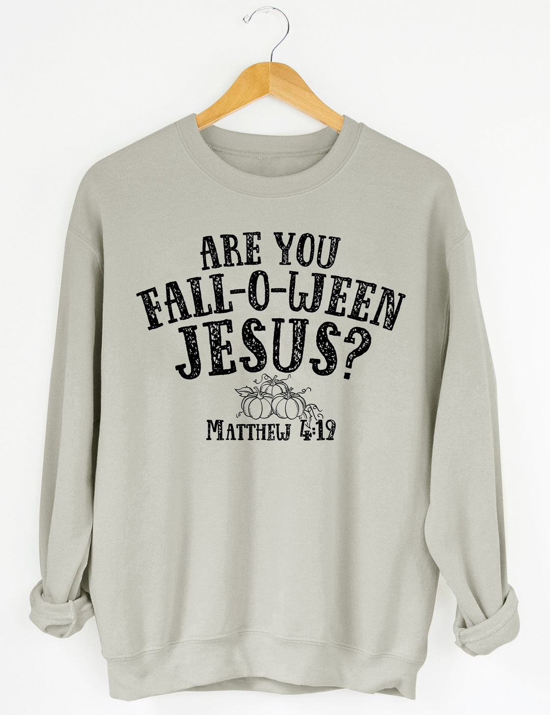 Are you Fall-o-ween Jesus Sweatshirt