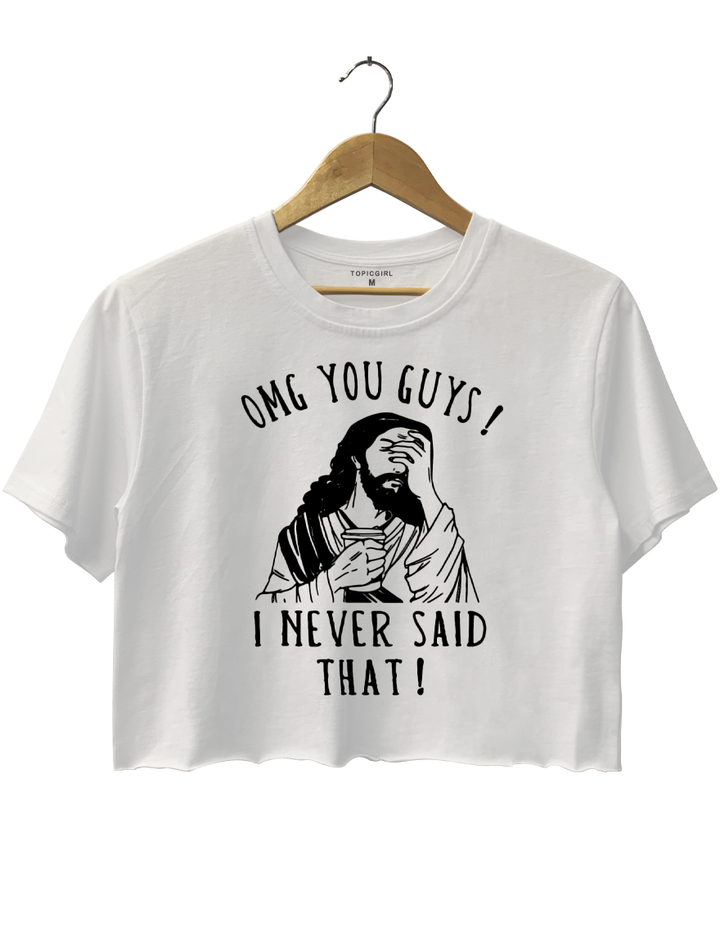 Jesus Drink Coffee OMG You Guys I Never Said That Crop Top