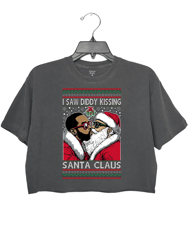 I Saw Diddy Kissing Santa Claus Crop Top