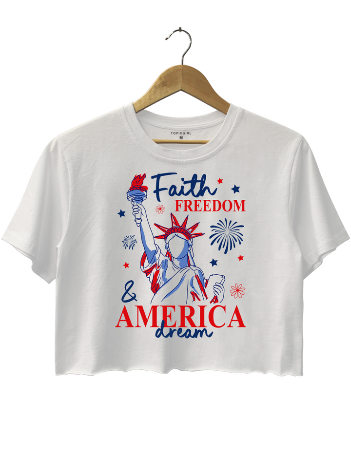 Faith Freedom And America Dream 4th Of July Christian Quote Crop Top