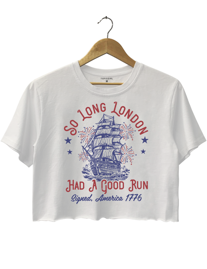 Funny So Long London Had A Good Run 4th of July Crop Top