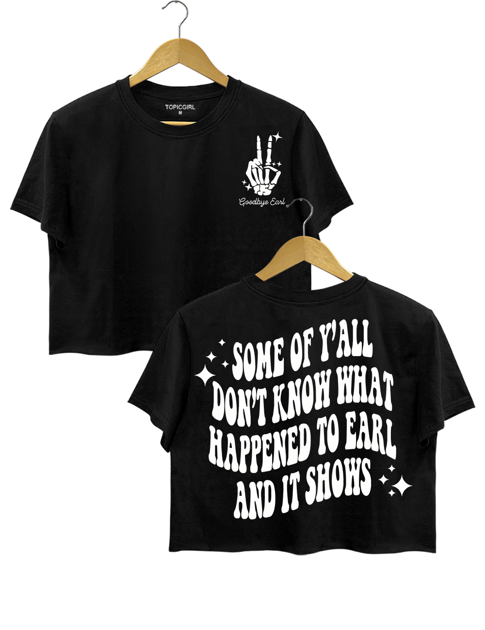 Some Of Yall Dont Know Why Happened To Earl And It Shows The Chicks Crop Top