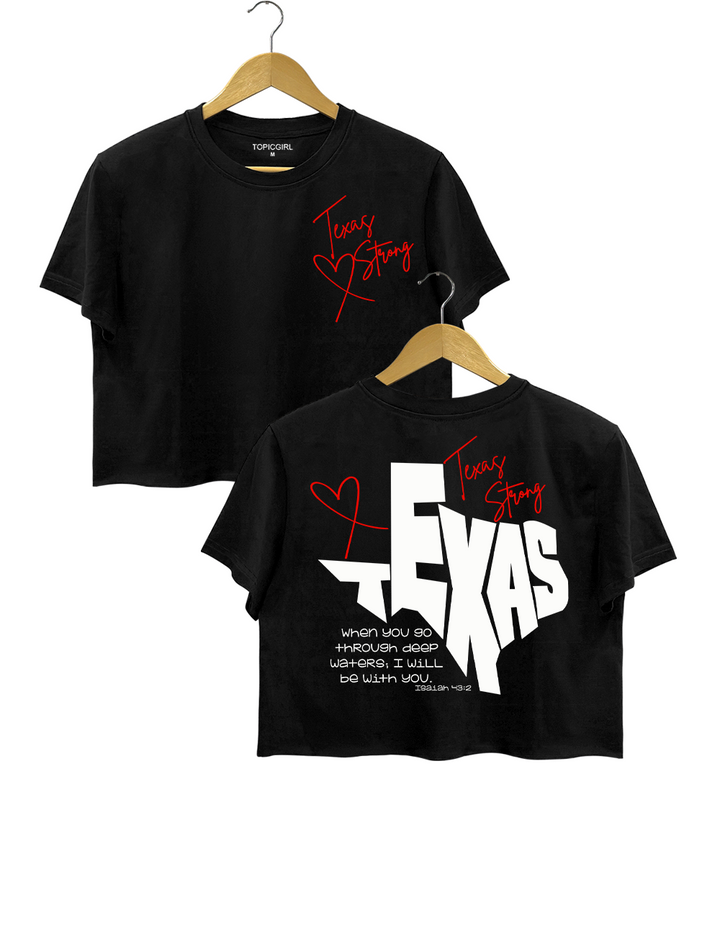 Texas Strong Wvhen You Go Through Deep Waters l'll Be With You Crop Top