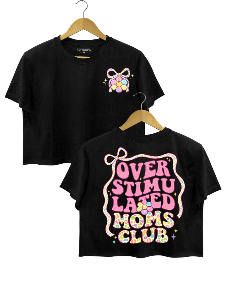 Overstimulated Moms Club Crop Top