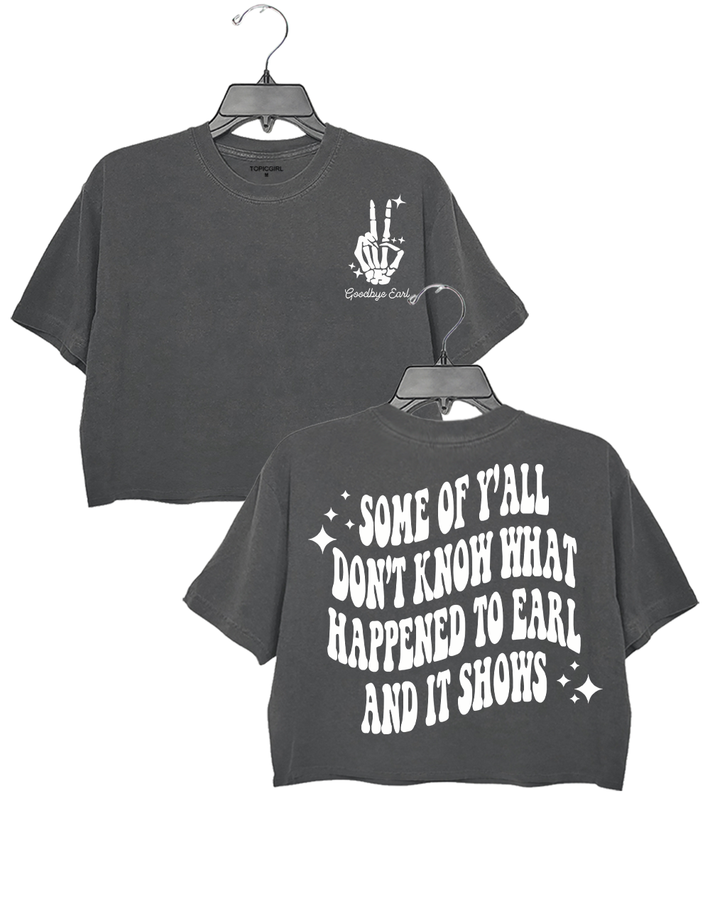 Some Of Yall Dont Know Why Happened To Earl And It Shows The Chicks Crop Top