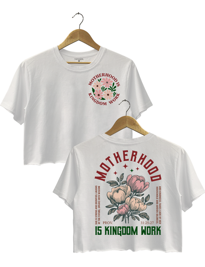 Motherhood ls Kingdom 0f Work Crop Top