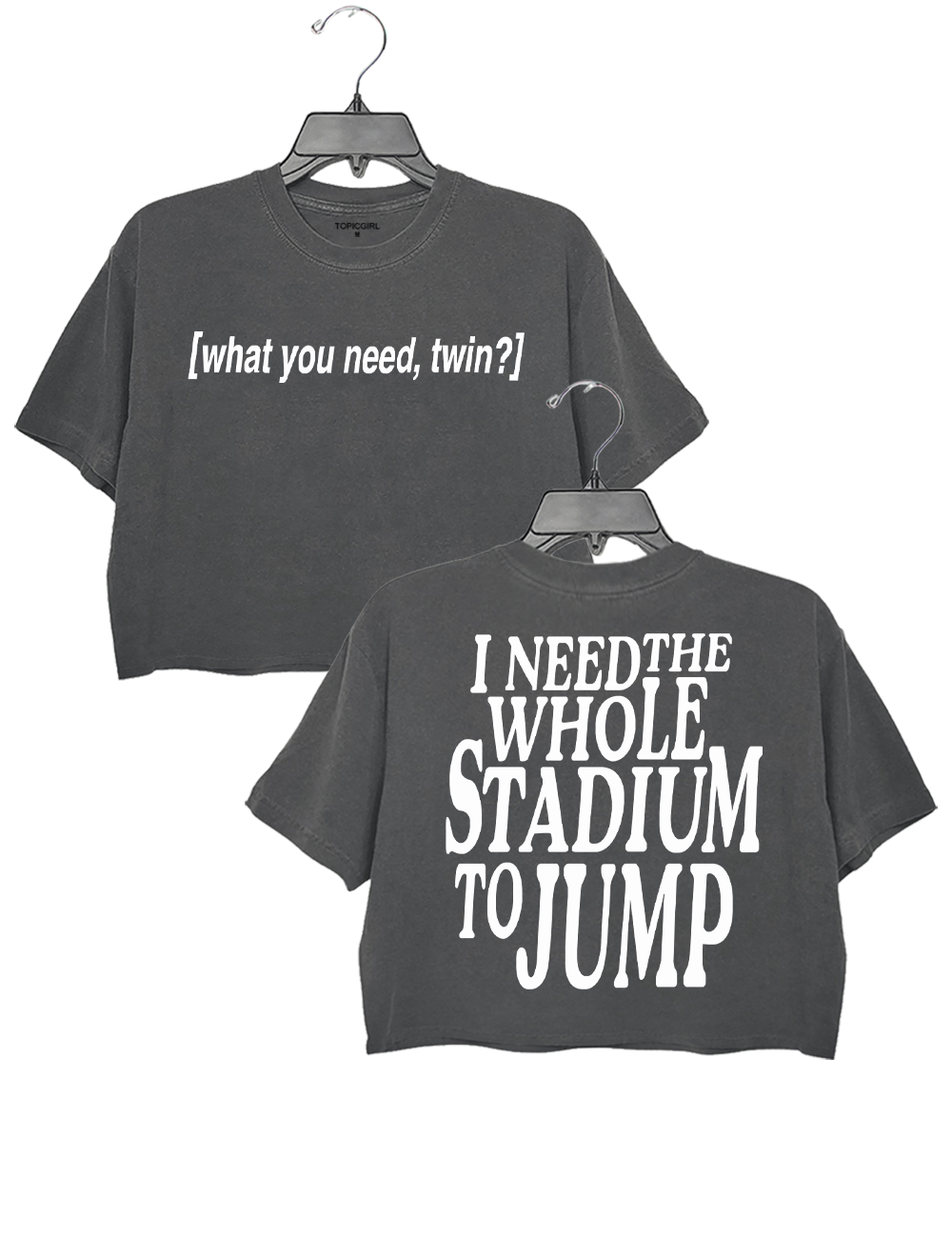 What You Need Twin I Need The Whole Stadium To Jump Crop Top