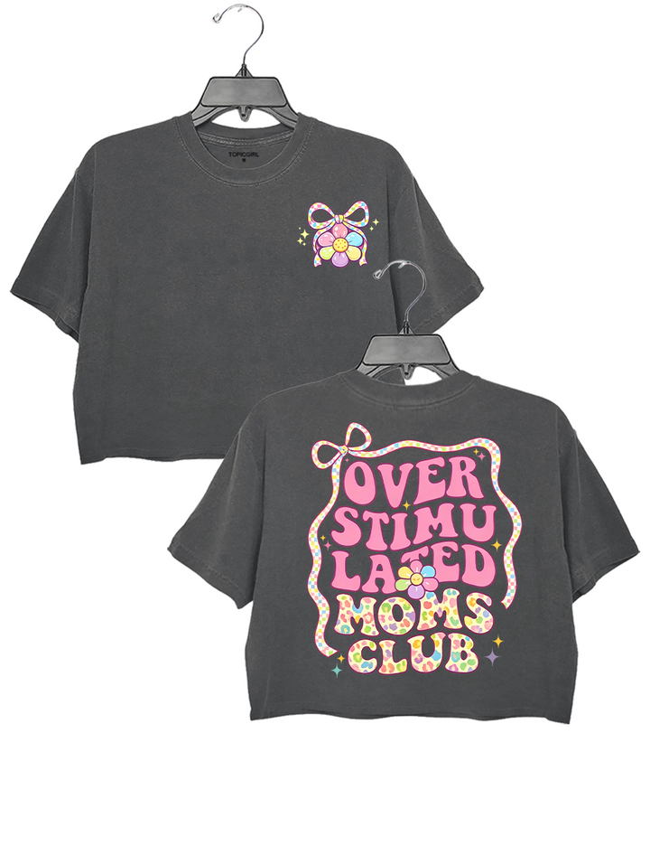 Overstimulated Moms Club Crop Top
