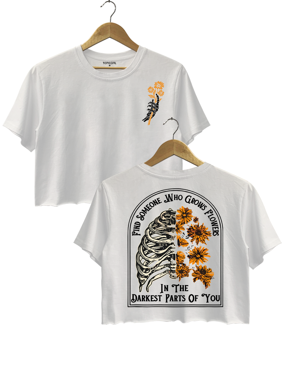 Find Someone Who Grows Flowers In The Darkest Parts Crop Top