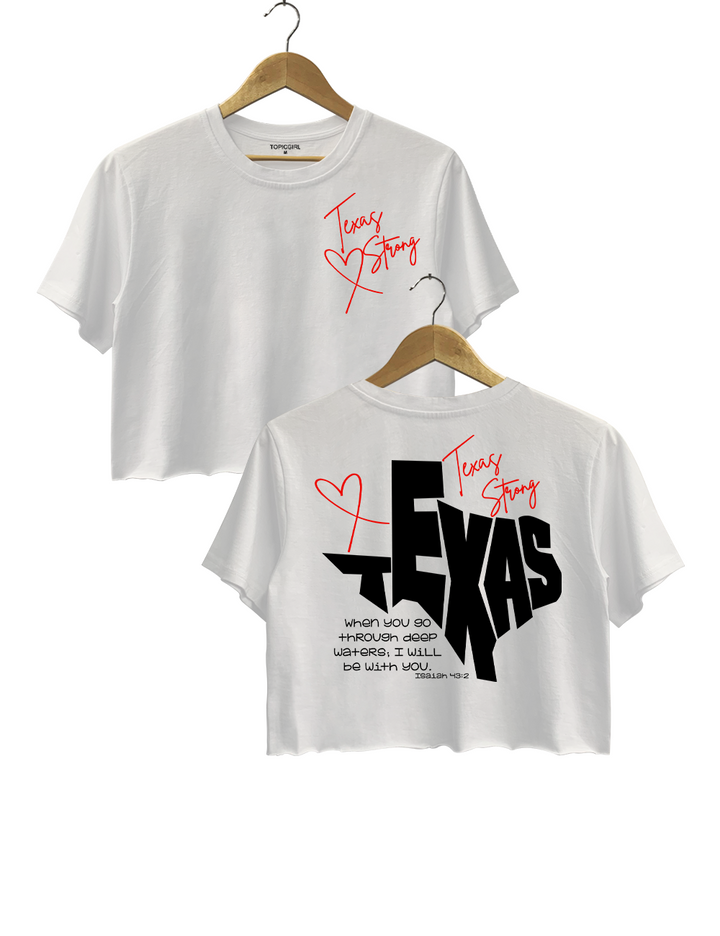 Texas Strong Wvhen You Go Through Deep Waters l'll Be With You Crop Top