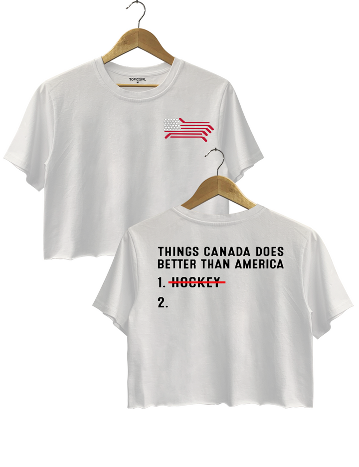 Funny Things Canada Does Better Than America Crop Top