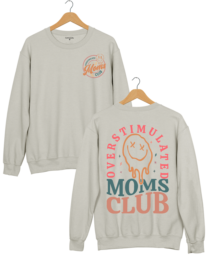 Overstimulated Moms Club Sweatshirt