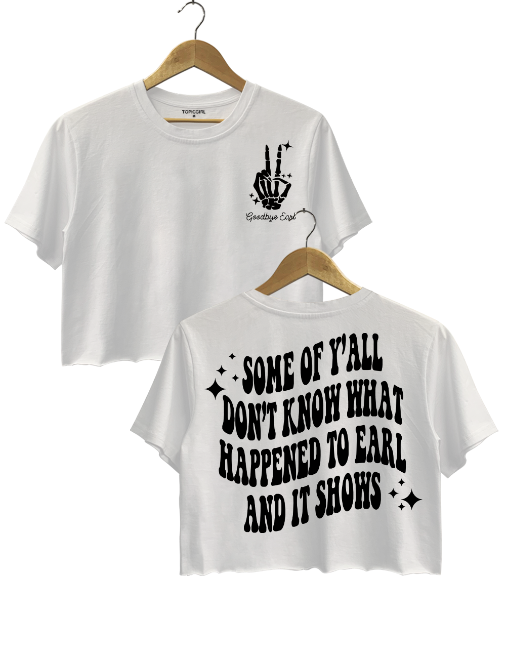 Some Of Yall Dont Know Why Happened To Earl And It Shows The Chicks Crop Top