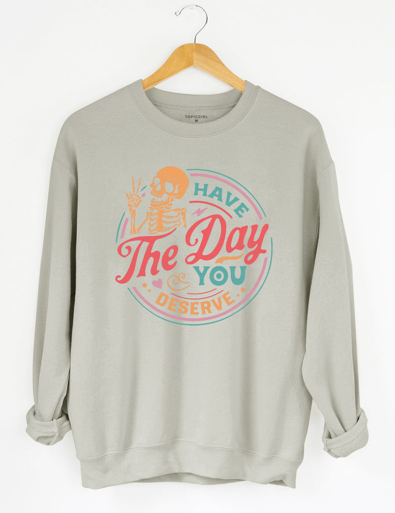 Skeleton Have The Day You Deserve Crop Sweatshirt