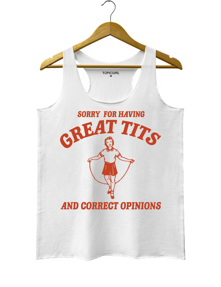 Sorry For Having Great Tits And Correct Opinions Crop Top
