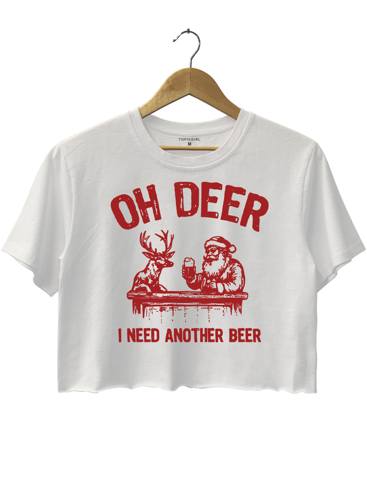 Oh Deer I Need Another Beer Crop Top
