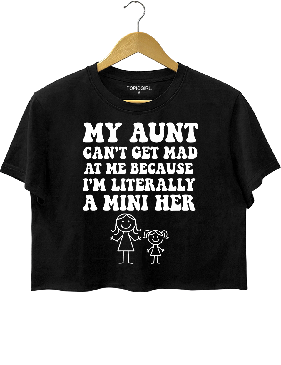 My Aunt Can’t Get Mad At Me Because I’m Literally A Mini Her Crop Top