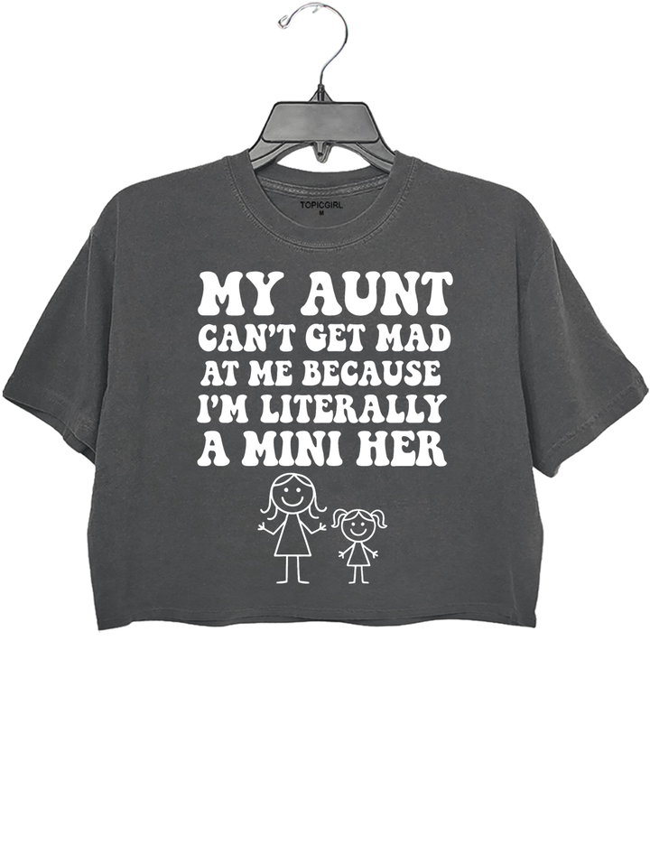 My Aunt Can’t Get Mad At Me Because I’m Literally A Mini Her Crop Top