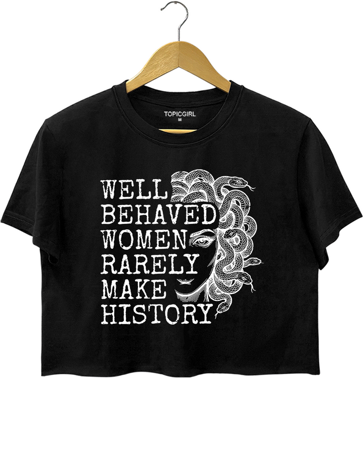 Well Behaved Women Rarely Make History Medusa Graphic Crop Top