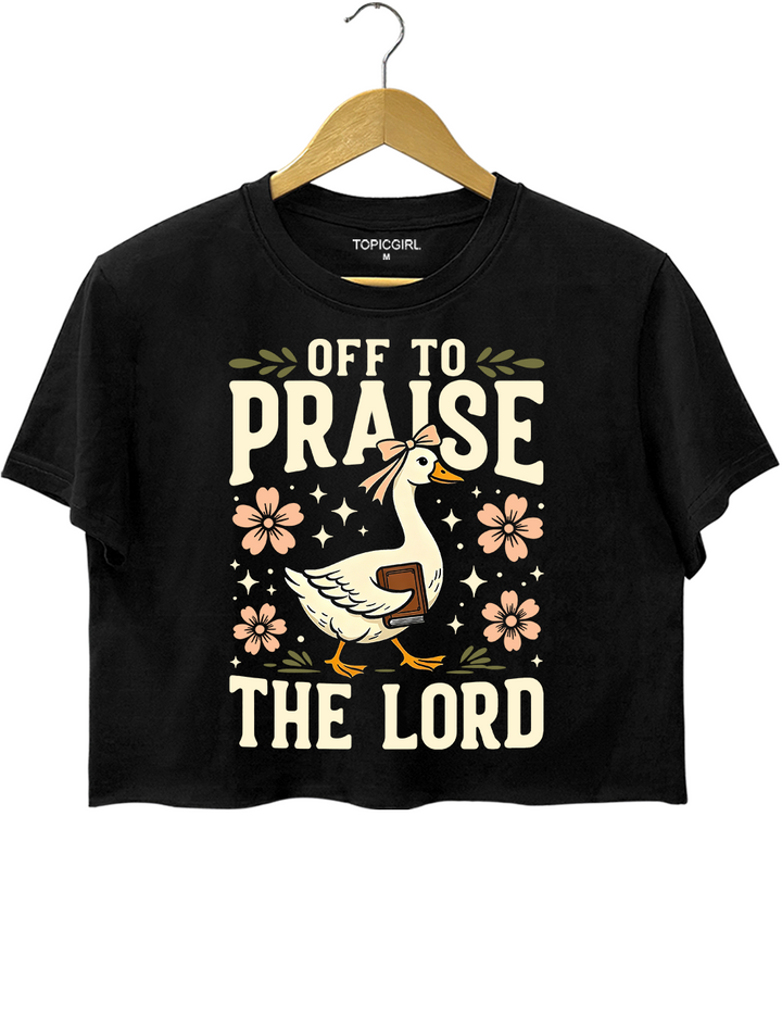 Off To Praise The Lord Faith Goose Crop Top