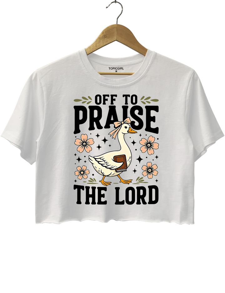 Off To Praise The Lord Faith Goose Crop Top