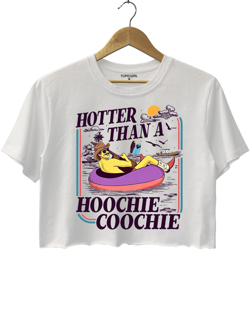 Hotter Than A Hoochie Coochie Crop Top