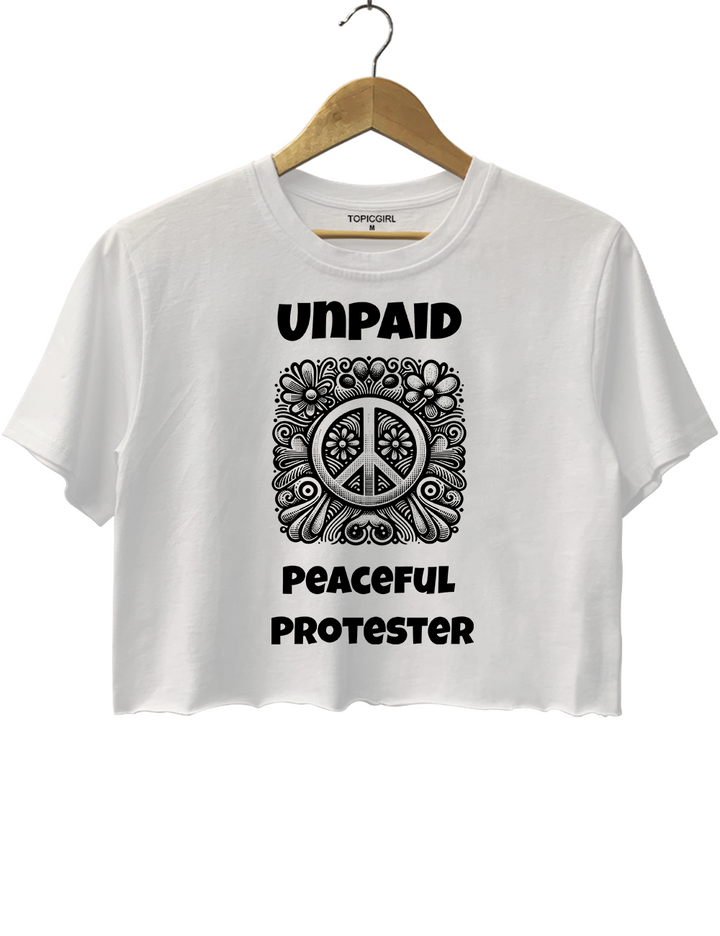 Unpaid Peaceful Protester Crop Top