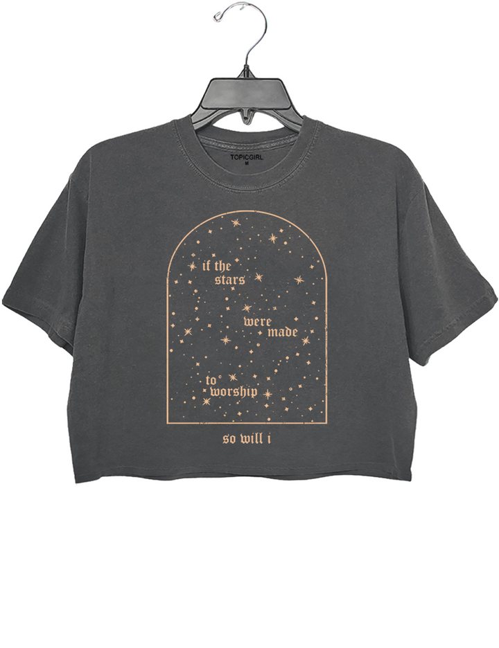 If The Stars Were Made To Worship So Will I Crop Top