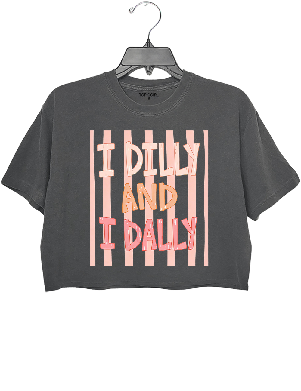 I Dilly And I Dally Crop Top