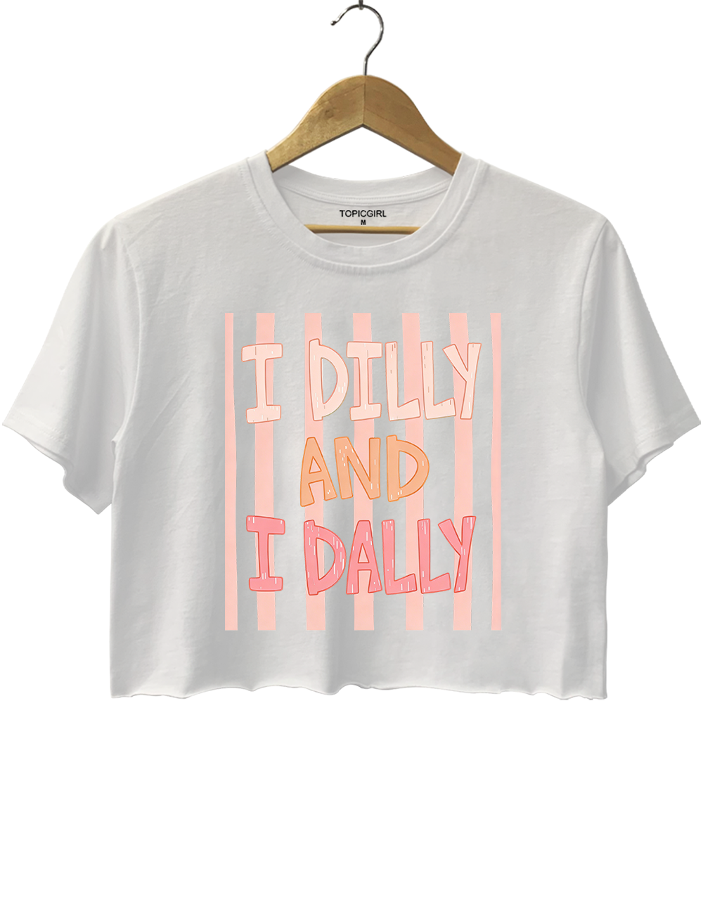 I Dilly And I Dally Crop Top