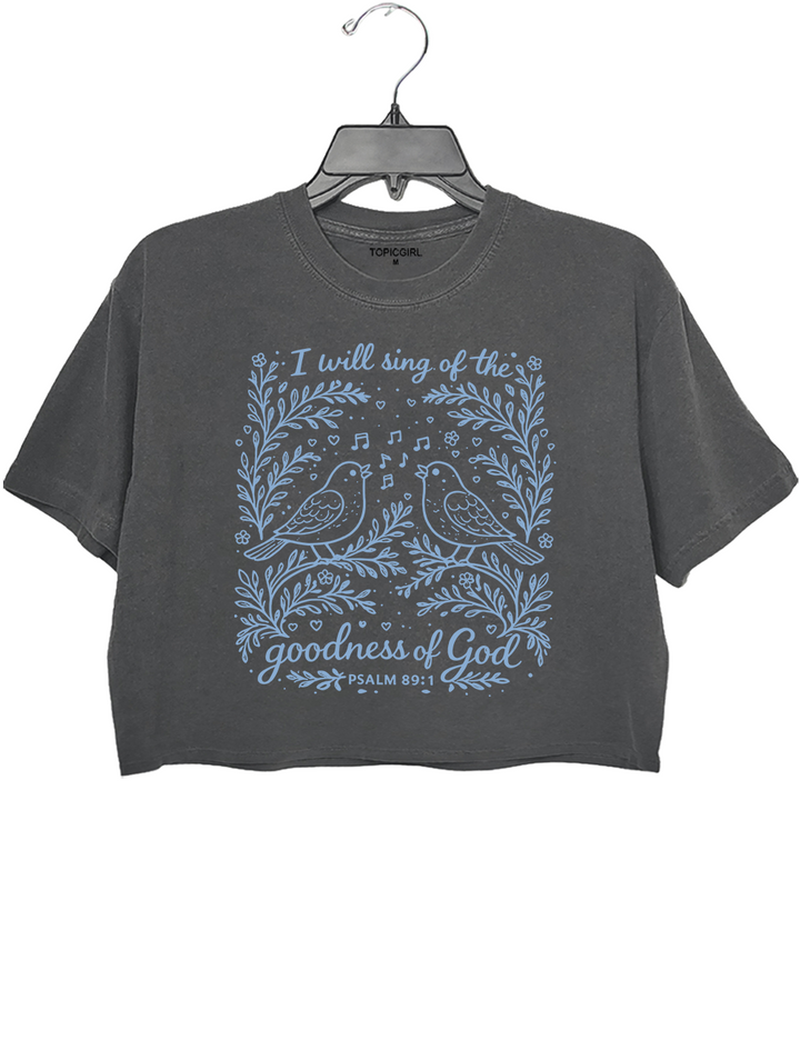 I Will Sing Of The Goodness Of God Crop Top