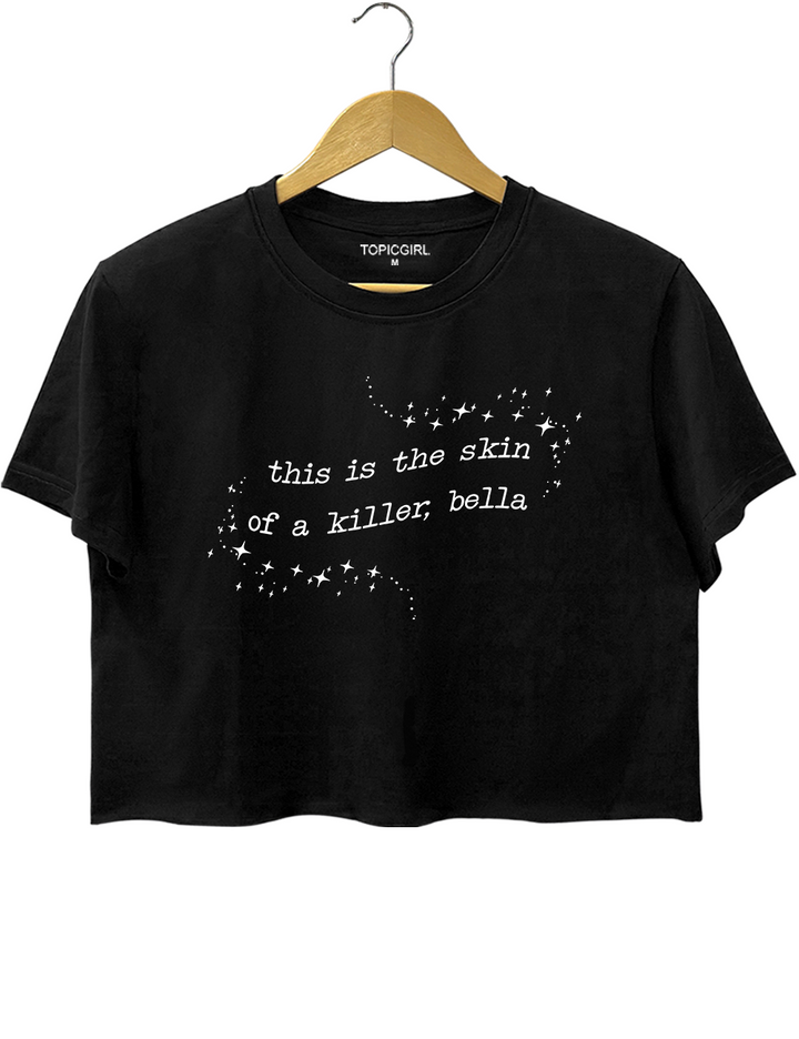 This Is The Skin Of A Killer Bella Crop Top