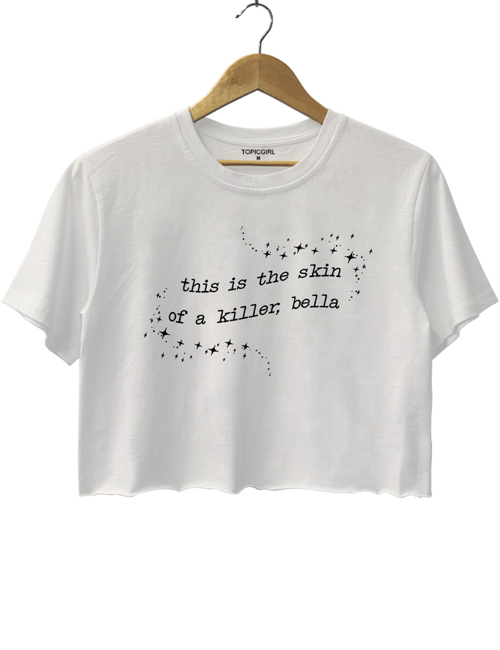 This Is The Skin Of A Killer Bella Crop Top