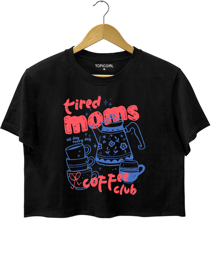 Tired Moms Coffee Club Graphic Crop Top