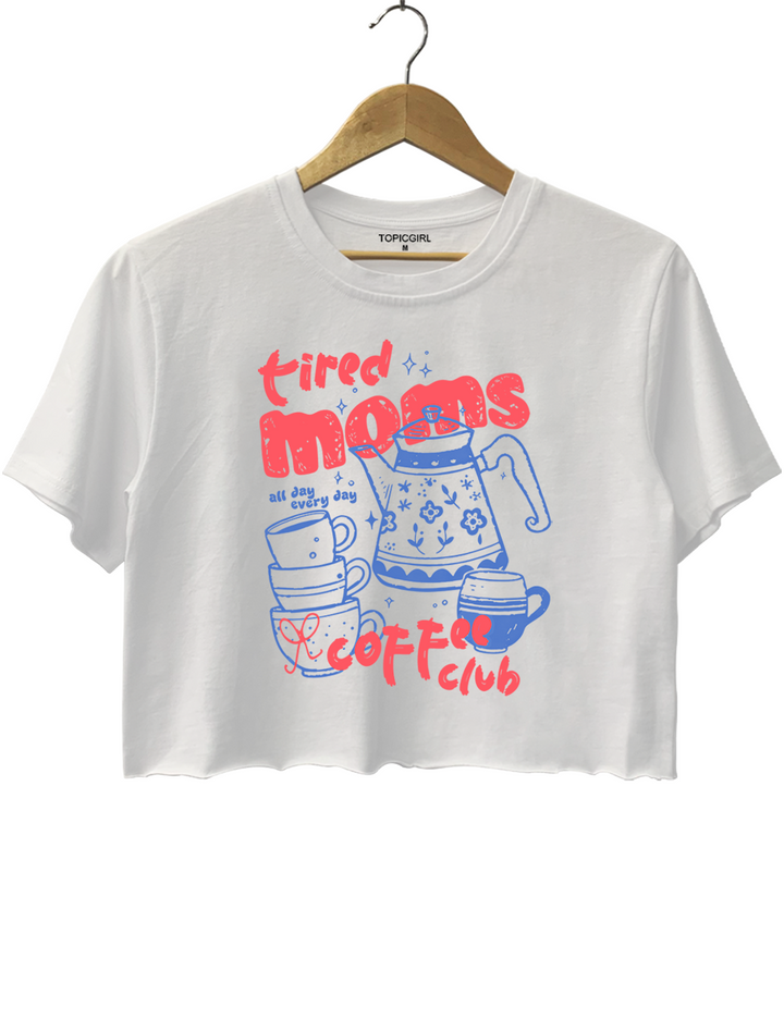 Tired Moms Coffee Club Graphic Crop Top