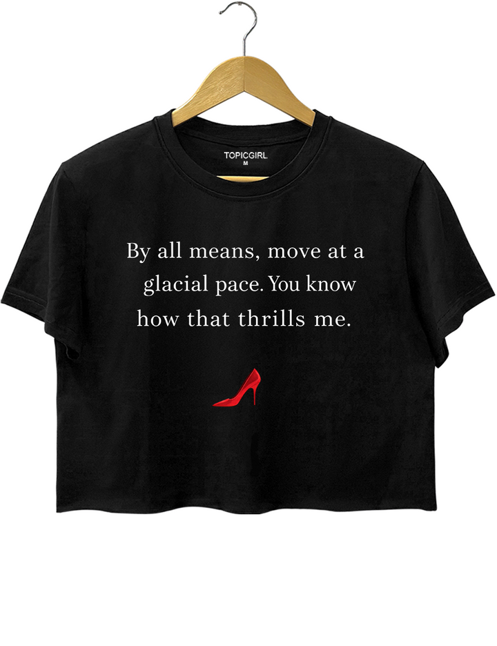 Movie Quotes Glacial Pace Crop Top