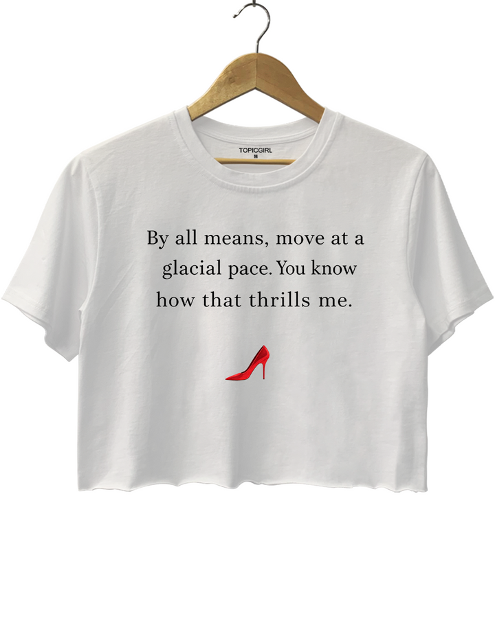 Movie Quotes Glacial Pace Crop Top