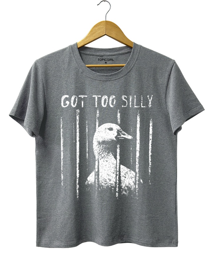 Funny Got Too Silly Tee