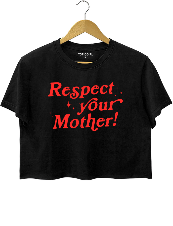Respect Your Mother Crop Top
