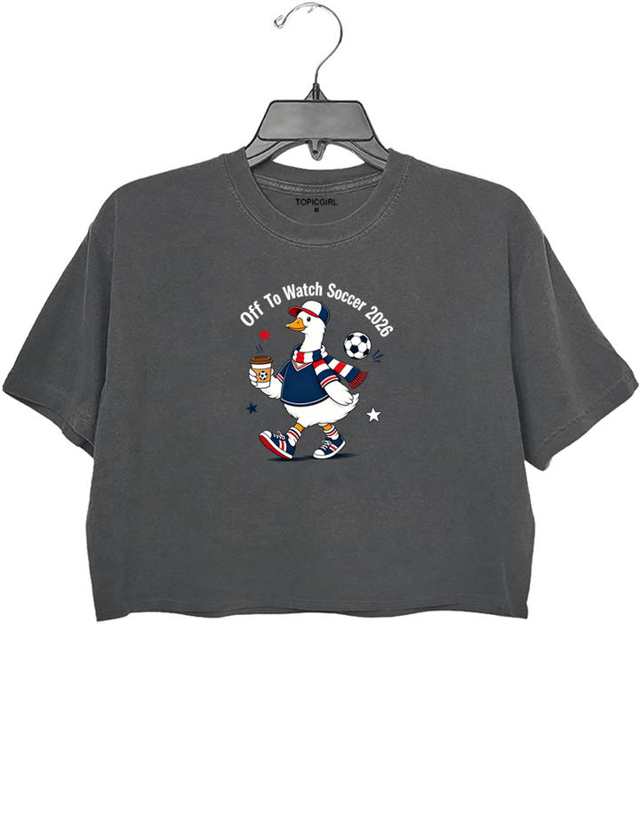 Off To Watch Soccer 2026 Crop Top
