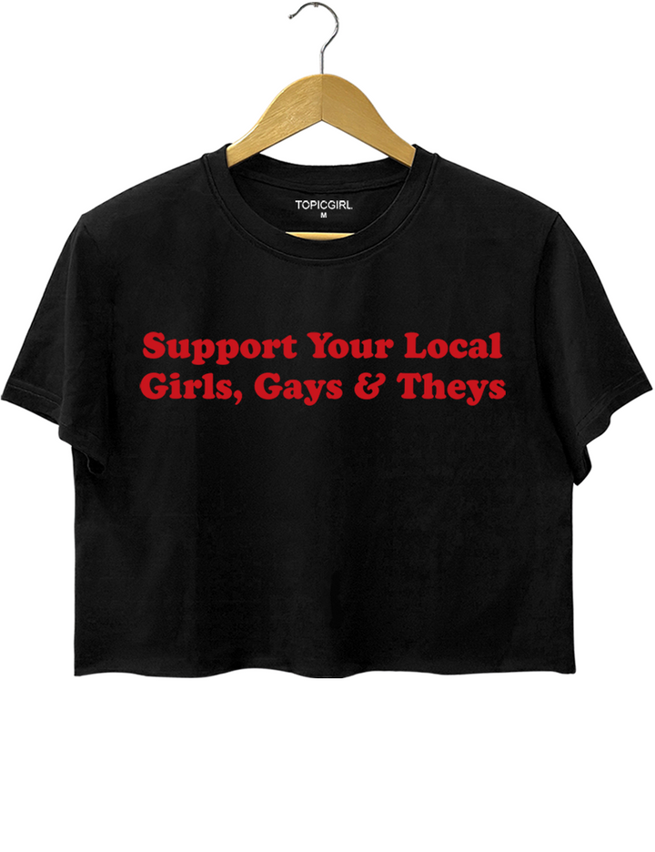 Support Your Local Girls Gays And Theys LGBTQ Crop Top