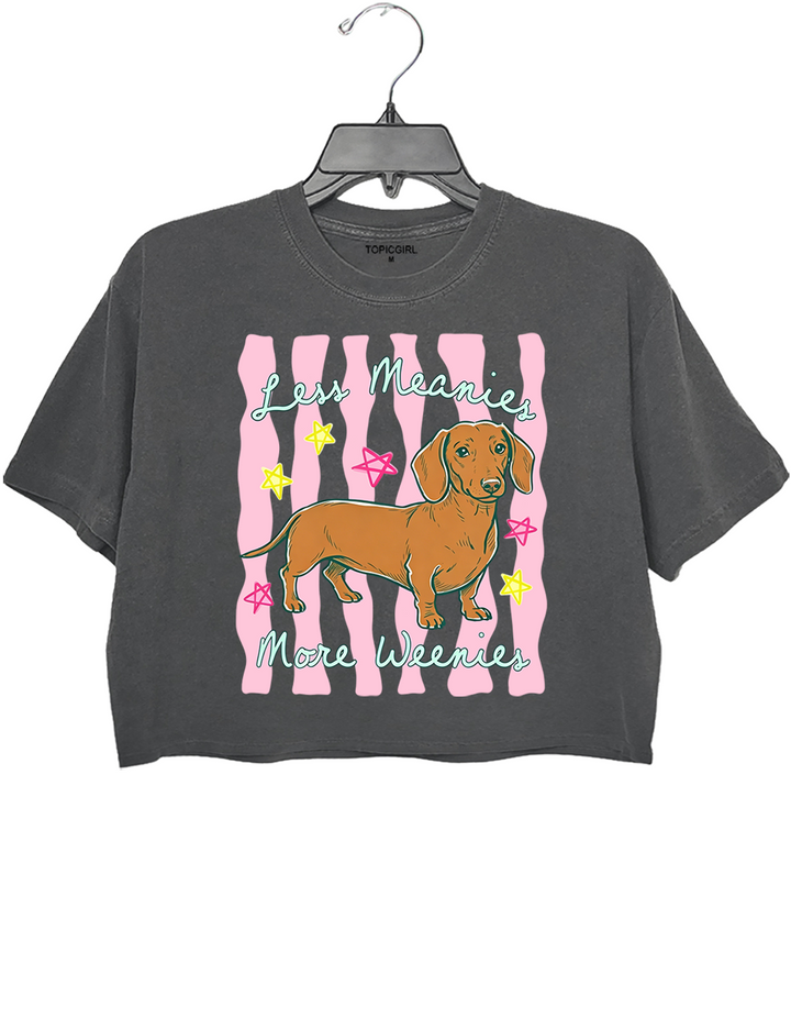 Less Meanies More Weenies Crop Top