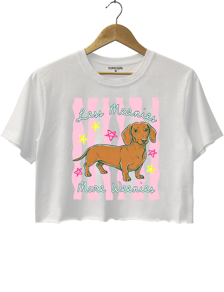 Less Meanies More Weenies Crop Top