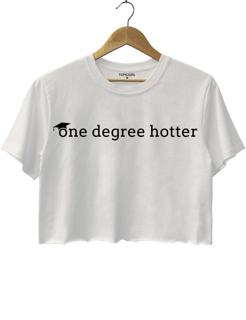 One Degree Hotter Graduation Crop Top