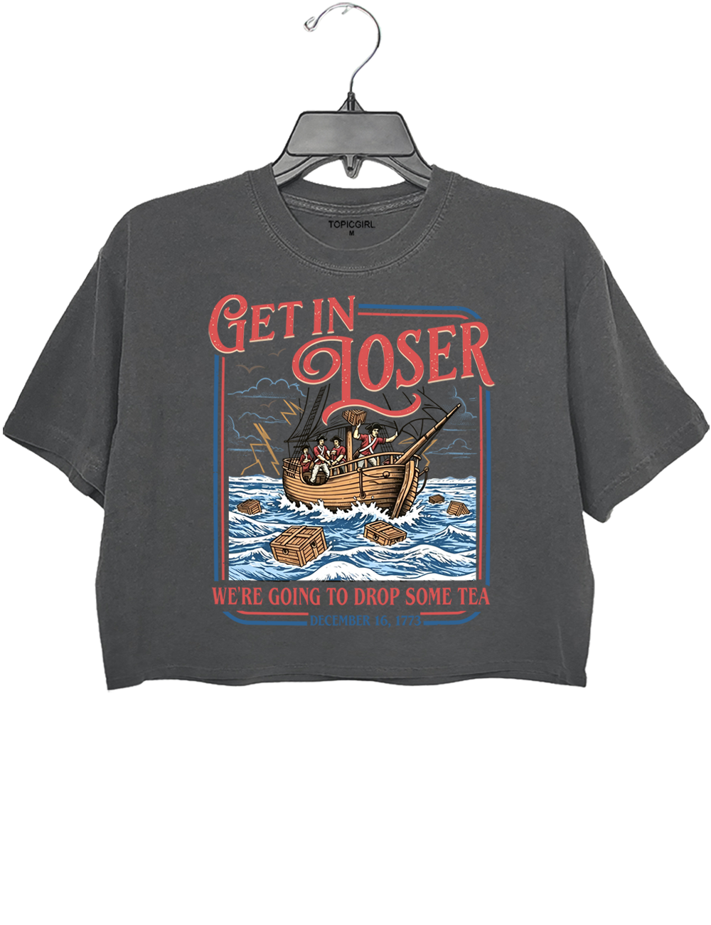 Get In Loser Boston Tea Party Crop Top