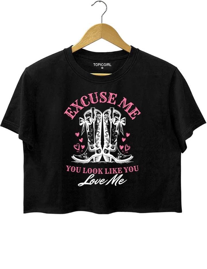 Excuse Me You Look Like You Love Me Crop Top