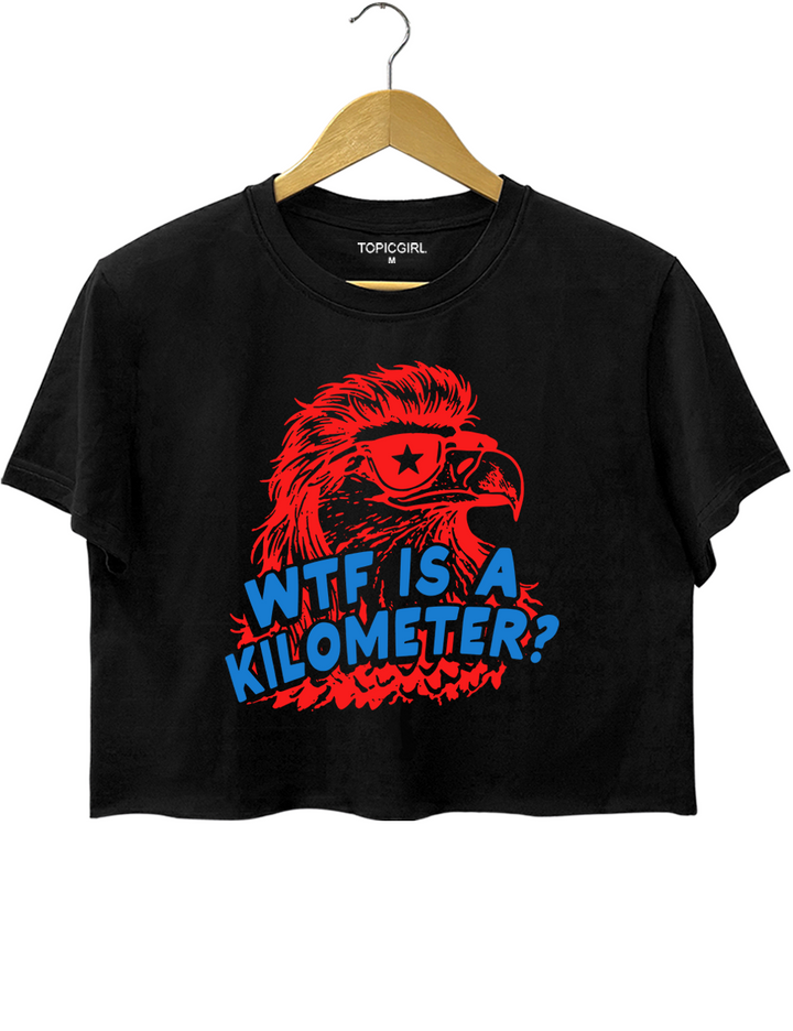 WTF Is A Kilometer Funny 4th Of July Crop Top