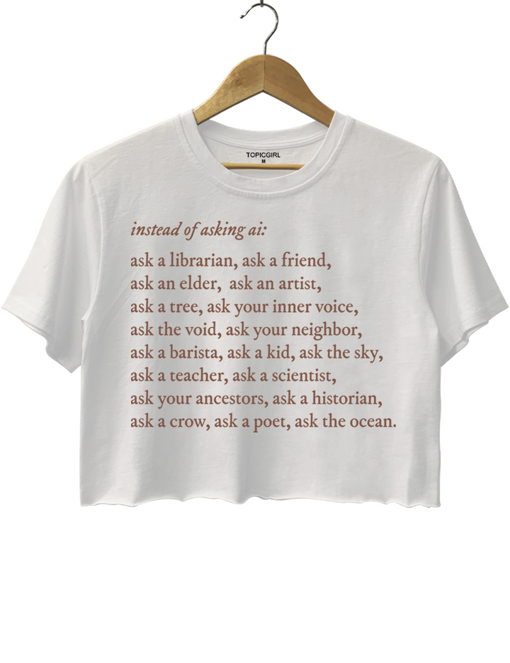 Instead Of Asking Ai Crop Top