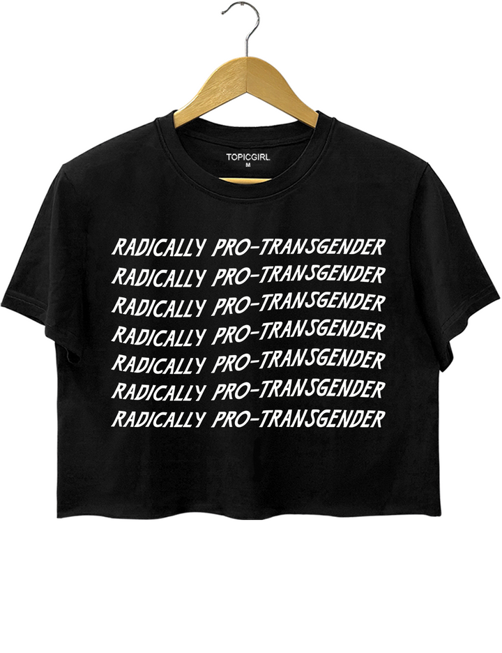 Radically Pro-Transgender Crop Top