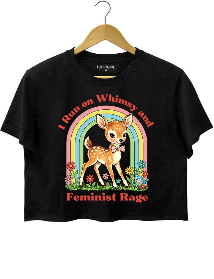 Whimsy And Feminist Rage Crop Top